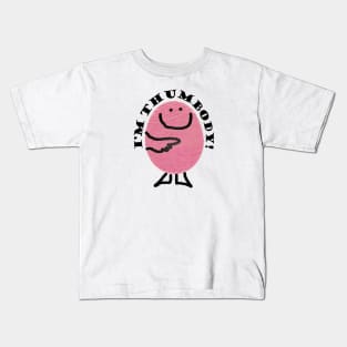 I'm Thumbody! Kids T-Shirt